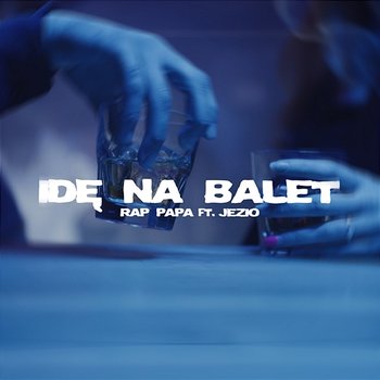 Idę na balet - Rap Papa feat. Jezio