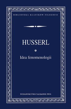 Idea fenomenologii - Husserl Edmund