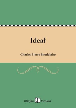 Ideał - Baudelaire Charles Pierre