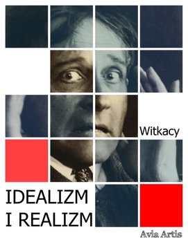 Idealizm i realizm - ebook epub - Witkiewicz Stanisław Ignacy