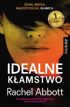 Idealne kłamstwo - Abbott Rachel