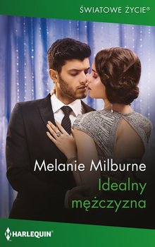 Idealny mężczyzna - Milburne Melanie