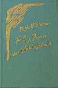 Idee und Praxis der Waldorfschule - Steiner Rudolf