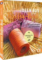 Ideen aus Raffia-Bast Christophorus-Verlag