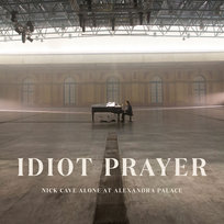 Idiot Prayer. Nick Cave Alone At Alexandra Palace Nick Cave and The Bad Seeds