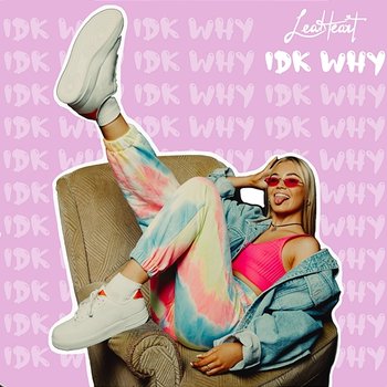 IDK Why - Lea Heart