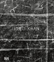 Idris Khan - Basciano Oliver, Khan Idris, Marks Thomas, Robinson Deborah, Snoddy Stephen