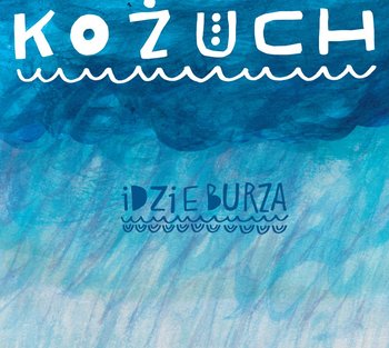 Idzie burza - Kożuch