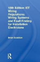IET Wiring Regulations: Wiring Systems and Fault Finding for Installation Electricians, 7th ed - Scaddan Brian