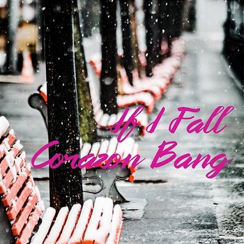 If I Fall - Corazon Bang