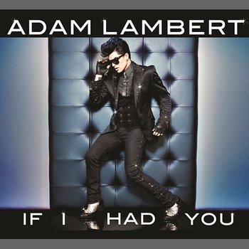 If I Had You - Adam Lambert