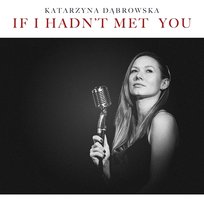 If I Hadn't Met You Katarzyna Dąbrowska