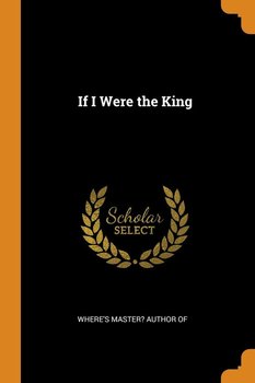 If I Were the King - Where's master? Author of