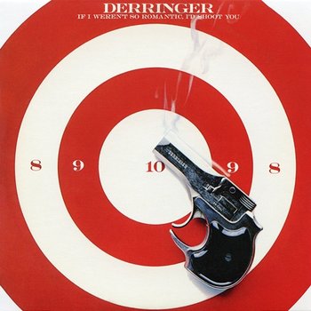 If I Weren't So Romantic, I'd Shoot You (Bonus Track) - Rick Derringer