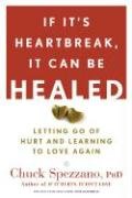 If It's Heartbreak, It Can Be Healed: Letting Go of Hurt and Learning to Love Again Spezzano Chuck