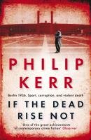 If the Dead Rise Not - Kerr Philip