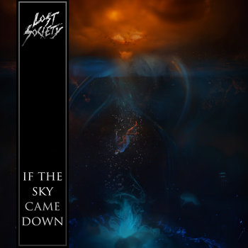 If The Sky Came Down (Limited Edition) - Lost Society