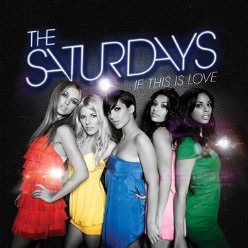 If This Is Love - The Saturdays