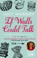 If Walls Could Talk - Worsley Lucy