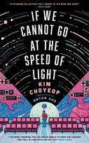 If We Cannot Go at the Speed of Light Choyeop Kim