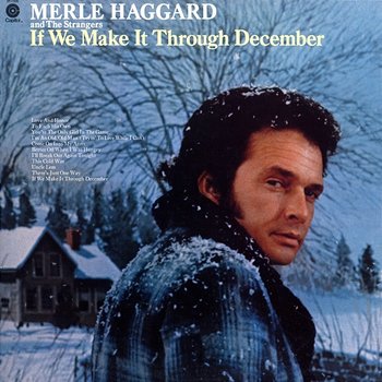If We Make It Through December - Merle Haggard & The Strangers