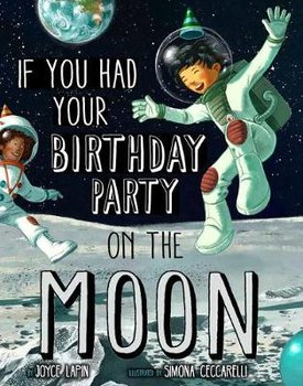 If You had Your Birthday Party on the Moon - Lapin Joyce