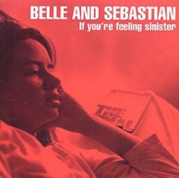 If You're Feeling Sinister - Belle and Sebastian