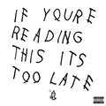 If You’re Reading This Is Too Late&nbsp;-&nbsp;Drake