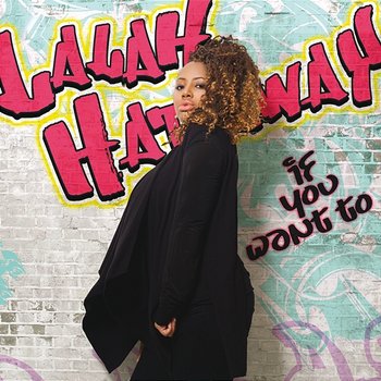 If You Want To - Lalah Hathaway