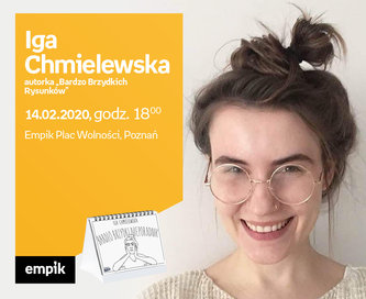 Iga Chmielewska („Bardzo Brzydkie Rysunki”) | Empik Plac Wolności