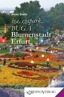 iga, egapark, BUGA: Blumenstadt Erfurt - Stade Heinz