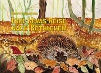 Igel Mums Reise nach Bethlehem - Meertens Brigitte