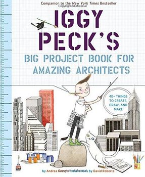 Iggy Peck's Big Project Book for Amazing Architects - Beaty Andrea