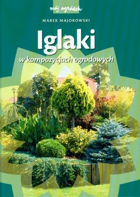 Iglaki w kompozycjach ogrodowych