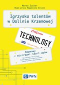Igrzyska talentów w Dolinie Krzemowej. Rozmowy z mistrzami start-upów - Zucker Marta