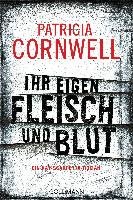 Ihr eigen Fleisch und Blut Cornwell Patricia