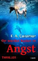 Ihr werdet baden in Angst - Thriller - Cuisinier F. A.