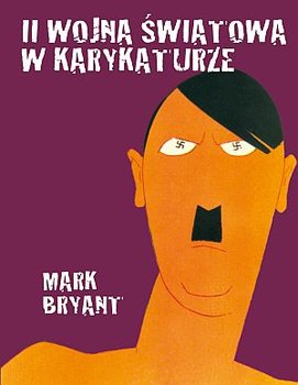 II Wojna Światowa w karykaturze - Bryant Mark