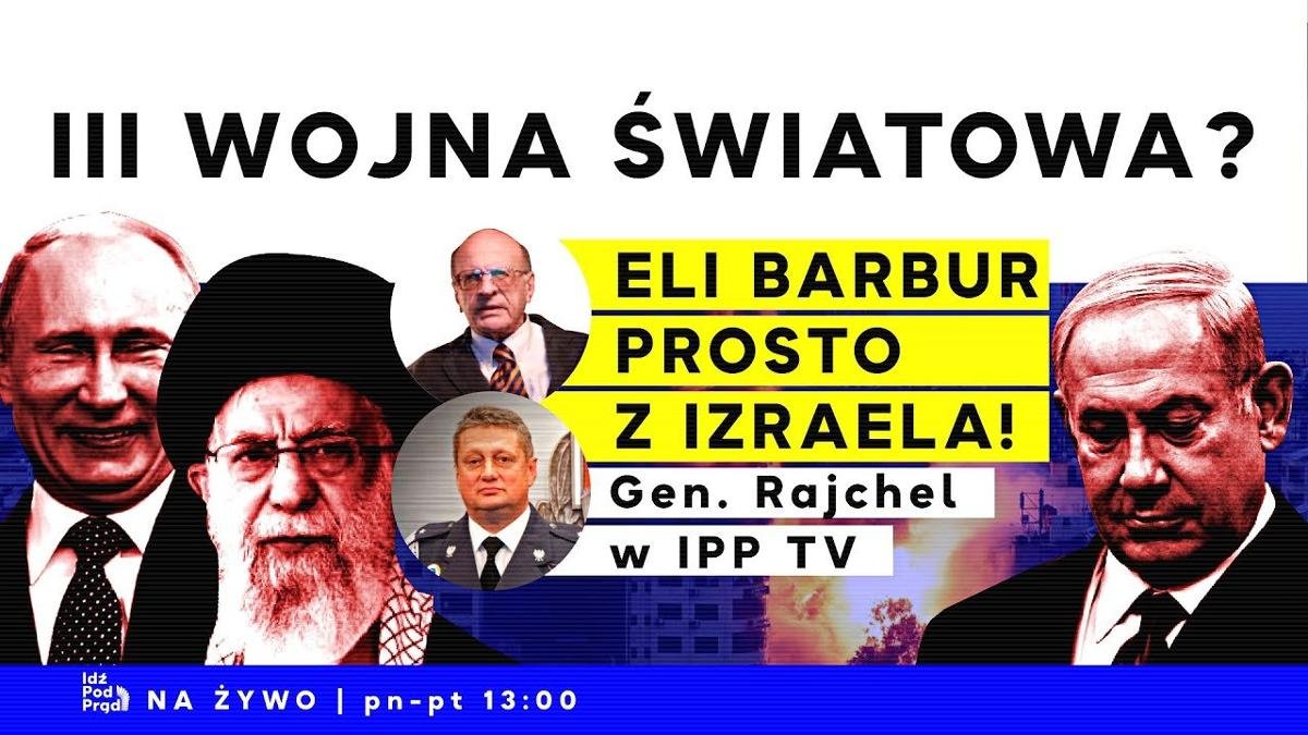 III Wojna Światowa? Eli Barbur Prosto Z Izraela - Idź Pod Prąd Na Żywo ...