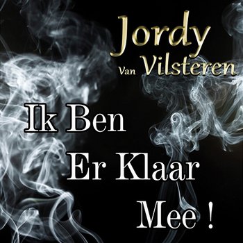 Ik Ben Er Klaar Mee! - Jordy van Vilsteren