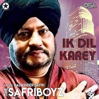 Ik Dil Karey Balwinder Safri feat. The Safri Boys
