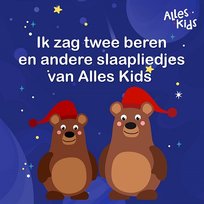 Ik zag twee beren en andere slaapliedjes van Alles Kids Slaapliedjes Alles Kids, Alles Kids, Kinderliedjes Om Mee Te Zingen