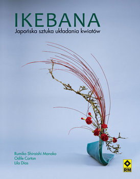 Ikebana. Japońska sztuka układania kwiatów - Manako Rumiko Shiraishi, Carton Odile, Dias Lila