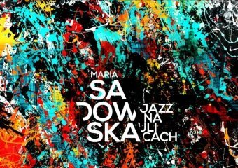 Maria Sadowska: Eksplozja radości