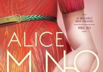 „Odcienie miłości” Alice Munro, czyli nie wszystko już było