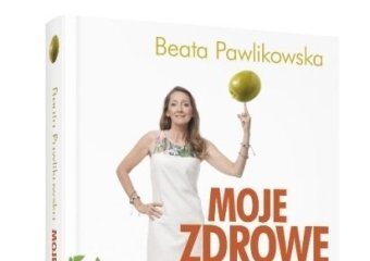 „Moje zdrowe przepisy”- Beata Pawlikowska, czyli kuchnia według blondynki