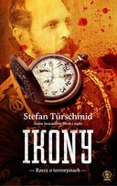 Ikony. Rzecz o terrorystach Turschmid Stefan