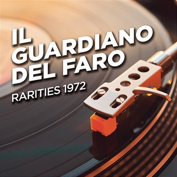 Il Guardiano del Faro - Rarities 1972 - Il Guardiano Del Faro
