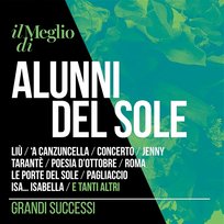 Il Meglio Di Alunni Del Sole: Grandi Successi Alunni Del Sole