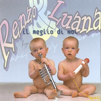 Il Meglio Di Noi - Renzo, Luana